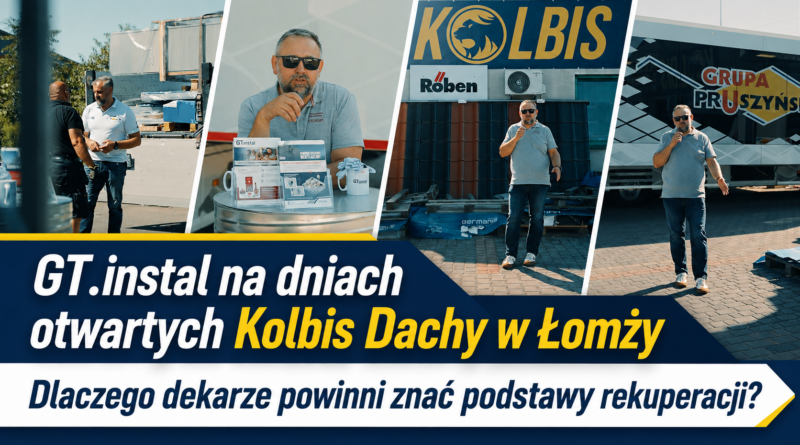 GT.instal na dniach otwartych Kolbis Dachy w Łomży. Dlaczego dekarze powinni znać podstawy rekuperacji?