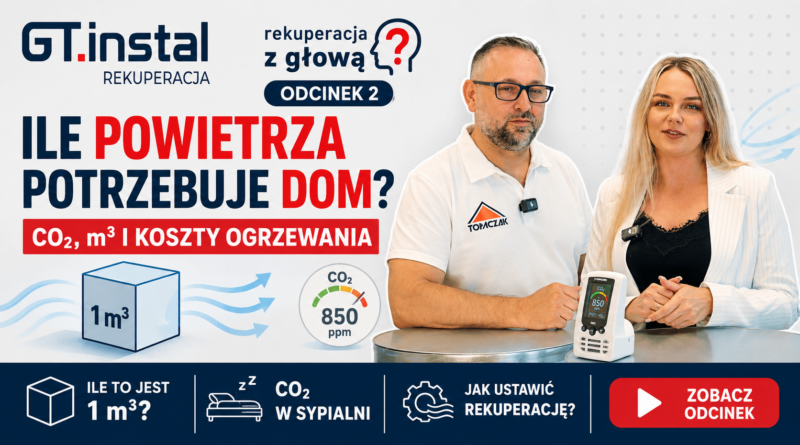Ile powietrza potrzebuje dom? Jak prawidłowo zaprojektować rekuperację?